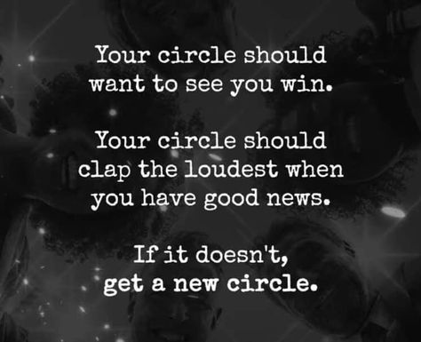 Your circle should want to see you win. Your circle should clap the loudest when you have good news. If it doesn't, get a new circle. Notice Who Claps For You Quotes, Educated Aesthetic, Daily Quotes For Work, What Are Friends, Life Inspiration Quotes, Witch's Cauldron, 2024 Quotes, Well Educated, Inside Joke