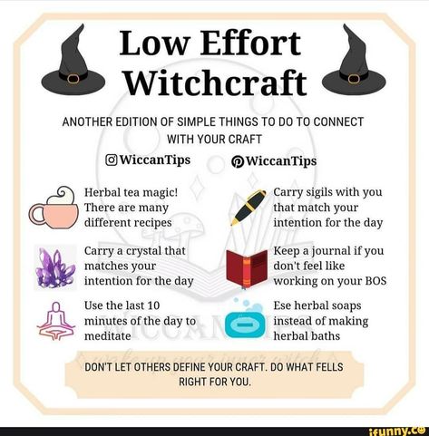 Low Effort Witchcraft ANOTHER EDITION OF SIMPLE THINGS TO DO T0 CONNECT WITH YOUR CRAFT .Wiccan'n'ps ©WiccanTips É % Herbal tea magic! ' Carry sigils with you There are many ' that match your different recipes . intention for the day Carry a crystal that Keep a journal if you matches your U don't feel like ... #scifimythical #artcreative #low #effort #witchcraft #another #edition #of #simple #things #to #do #connect #with #your #craft #wiccannps #wiccantips #herbal #tea #carry #sigils #pic Witches Broom, Witchy Tips, Broom Closet, Magia Das Ervas, Wiccan Magic, Grimoire Book, Wiccan Witch, Magick Spells, Eclectic Witch