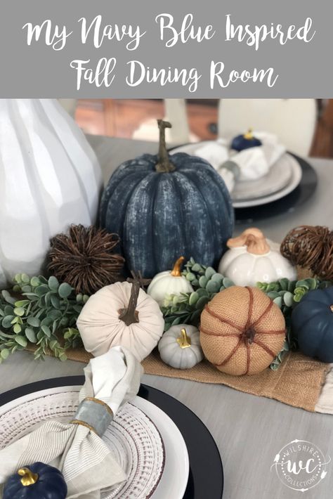 Fall dining room navy blue inspired with DIY navy pumpkins, white and natural pumpkins to create a non traditonal but cute look! Navy Blue Fall Decor, Wilshire Collections, Dining Room Navy, Halloween Dining Room, Blue Fall Decor, Outside Fall Decor, Fall Dining Room, Room Inspired, Autumn Dining