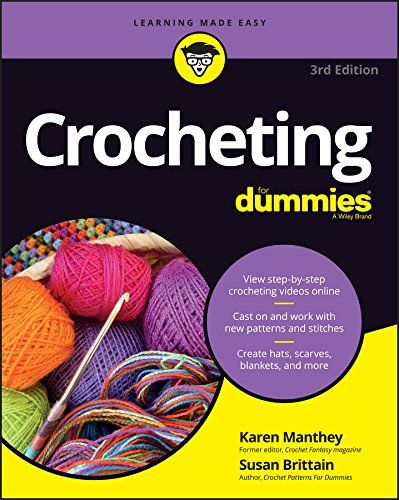 Crocheting For Dummies Crochet For Dummies, Crochet Ideas For Baby, Easy Crochet Ideas, Crochet Step By Step, Dummies Book, Crochet For Babies, Learn How To Crochet, For Dummies, Cover Image