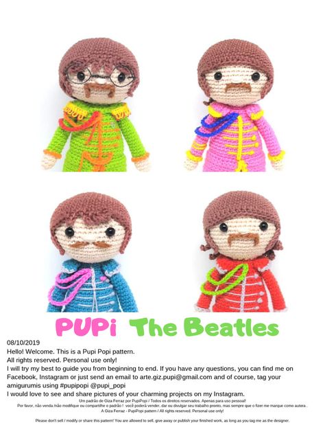 This document provides instructions for crocheting amigurumi dolls of the Beatles band members. It includes a list of materials, color chart, stitch abbreviations, and step-by-step instructions for making the body, arms, shoes, and suit of each doll. The dolls are customizable by choosing different colors corresponding to each Beatle. Photos are provided as visual references for certain steps like adding shoulder pads. The finished dolls will be about 25cm tall and slightly different depending Beatles Crochet Patterns Free, Crochet The Beatles, Beatles Crochet Pattern, Crochet Beatles, Beatles Crochet, Beatles Ideas, Crocheting Amigurumi, Beatles Sgt Pepper, Surgical Suture