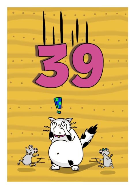 Happy 39th Birthday, Not over the hill just yet, Cat and mice card Happy 64th Birthday, Happy 79th Birthday, Happy 67th Birthday, Happy 68th Birthday, Happy 52 Birthday, Happy 57th Birthday, Happy 47th Birthday, Happy 66th Birthday, Happy 48 Birthday