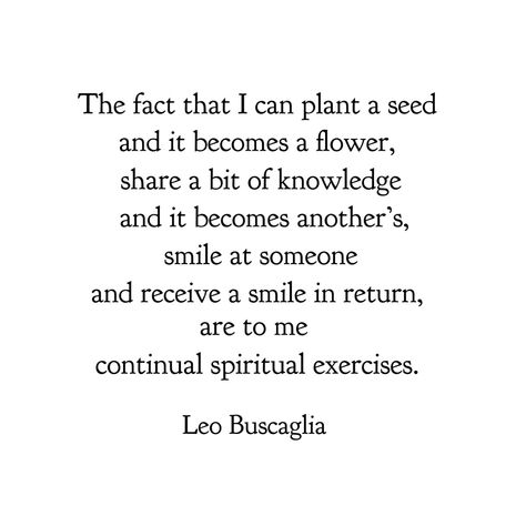 Leo Buscaglia Quotes, Leo Buscaglia, Me Quotes, Life Quotes, How To Become, Spirituality, Mindfulness, Quotes, Quick Saves