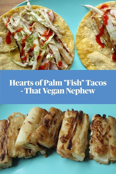 Hearts of palm.. You may have heard of this ingredient before – maybe you’ve had it raw and shredded up on a salad – but very few people know how versatile and awesome heart of palm can be, if you dedicate a little effort to transform it. A vegan “fish” hearts of palm taco is one of the myriad ways in which you can transmute heart of palm into something quite delicious and out of the ordinary. Vegan Ceviche Hearts Of Palm, Heart Of Palms Vegan Recipes, Heart Of Palm Tacos, Vegan Fish Tacos Hearts Of Palm, Heart Palm Recipe, Hearts Of Palm Tacos, Vegan Fish Heart Of Palm, Hearts Of Palm Vegan Recipes, Heart Of Palms Recipes