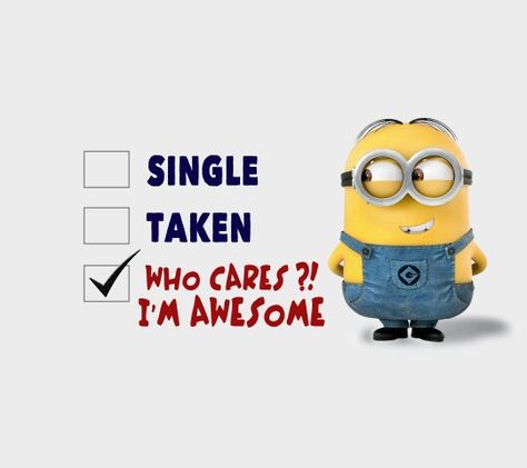 Single, taken, who cares, I'm awesome Minion Minion Memes, Funny Minion Pictures, Funny Minion Memes, Minion Pictures, Minion Jokes, Minions Love, Whatsapp Videos, Pikachu Wallpaper, A Minion