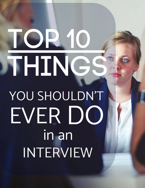 TOP 10 things you shouldn't ever do in an interview. Helpful tips and ideas how to ace the interview. How To Ace An Interview, Ace An Interview, What To Wear For An Interview, What To Wear To An Interview, Interview Makeup, Teacher Interview, Interview Help, Teacher Interviews, Job Tips