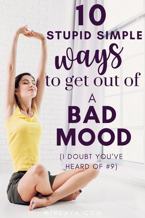 Get Out Of A Bad Mood, How To Be In A Better Mood, How To Improve Your Mood, How To Get Out Of A Funky Mood, How To Improve Mood, How To Get Out Of A Bad Mood, Mood List, In A Bad Mood, Setting The Mood