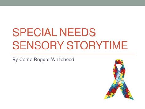 Special needs sensory storytime. By Carrie Rogers-Whitehead. Why do this type of storytime ?. Liam, his brother and mother. Sensory Stories Special Needs, Sensory Storytime, Different Types Of Books, Sensory Friendly, Childrens Library, Visual Learning, Types Of Books, Library Programs, Self Regulation