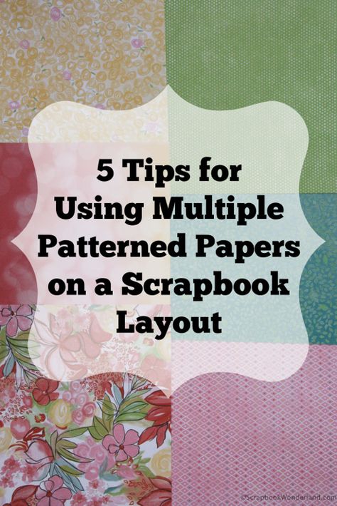 5 Tips for Using Multiple Patterned Papers Paper Bag Scrapbook, Recipe Scrapbook, Simple Scrapbook, Birthday Scrapbook, Scrapbook Tutorial, Scrapbooking Techniques, Album Scrapbook, Scrapbook Sketches, Scrapbook Page Layouts