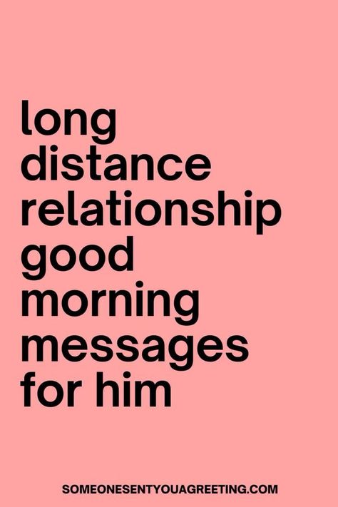 Long Distance Relationship Good Morning Messages for Him Quotes About New Relationships Dating, Gm For Him, Morning Romantic Quotes For Him, I Love You Texts For Him Boyfriend, Long Distance Good Morning Text For Him, Long Love Messages For Him, Cute Morning Messages For Him, Gm Messages For Him, Gm Texts For Boyfriend