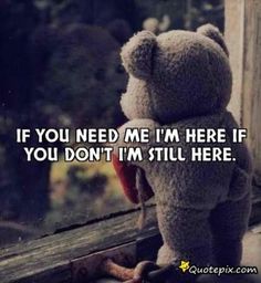 Always Here For You Quotes, Waiting Quotes, Sometimes I Wonder, A Teddy Bear, You Quotes, To The, Gi Joe, Quotes For Him, I Need You