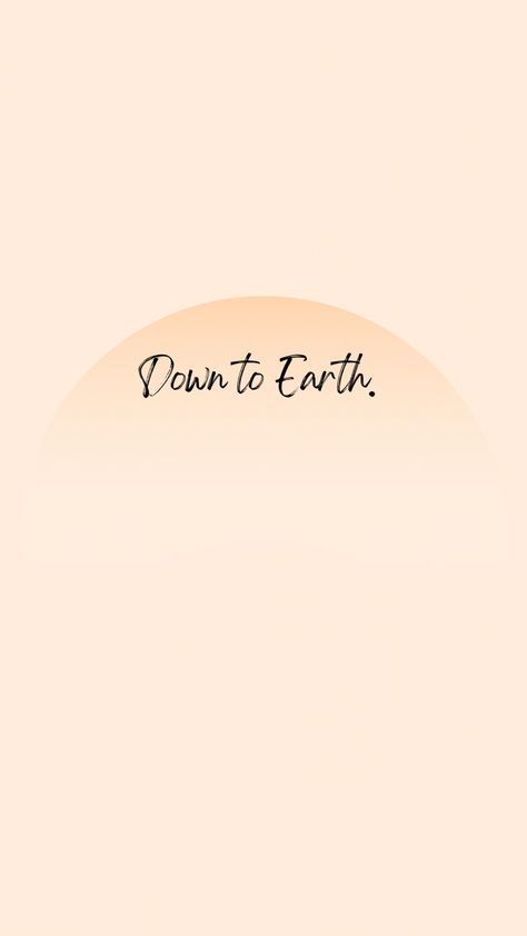 Text “Down to Earth” on a beige background with an orange accent. Nude Background Aesthetic, Background Affirmations, Nude Background, Hey Gorgeous, Aesthetic Life, Background Aesthetic, Aesthetic Quotes, Iphone Phone, Down To Earth