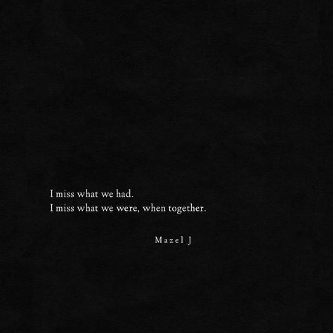 M a z e l   J  🌸 on Instagram: “I miss what we had. I miss what we were, when together. But I think, I mostly miss the idea of what we were supposed to become, before it…” I Miss How Close We Were, I Miss The Way Things Used To Be, What Are We Quotes, I Miss What We Had, I Miss What We Had Quotes, Missing You Qoutes, I Miss You Badly, Missing Home Quotes, Missing Friends Quotes