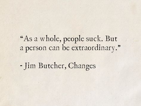 Qoutes About Extraordinary, Jim Butcher Quotes, Critizing Quotes, Quotes For Front Page Of Diary, Dresden Files Quotes, Be Extraordinary Quotes, Love Literature Quotes, Quotes About Being Weird, Literature Quotes Philosophy