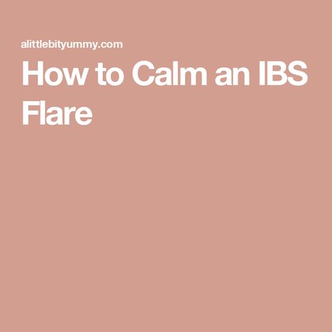 How to Calm an IBS Flare Ibs Flare Up Remedies, Ibs Flare Up, Fried Spinach, Large Bowel, Gluten Free Toast, Relieve Gas, Abdominal Cramps, Breath Mints, Toast Toppings