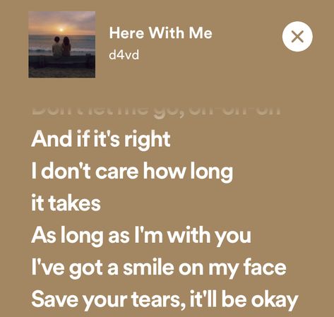 Brown Song Lyrics, Brown Spotify Lyric, Spotify Brown Aesthetic, Here With Me Spotify, D4vd Lyrics, Here With Me D4vd, Songs That Describe Me, Lyrics Aesthetic, Me Too Lyrics