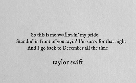 Back To December Taylor Swift, December Taylor Swift, Quotes Black And White, Taylor Quotes, Back To December, Taylor Swift Lyric Quotes, Teddy Lupin, Fav Song, Taylor Swift Speak Now