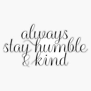 Always Stay Humble And Kind Tattoo, Humble And Kind Tattoo, Kind Tattoo, Always Stay Humble And Kind, Matching Friend Tattoos, Matching Friend, Stay Kind, Wall Window, Manifestation Board