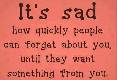 Taking Advantage Quotes, People Use You Quotes, Forget You Quotes, People Who Use You, Needing You Quotes, People Use You, Timeline Photos, Friendship Quotes, Thoughts Quotes