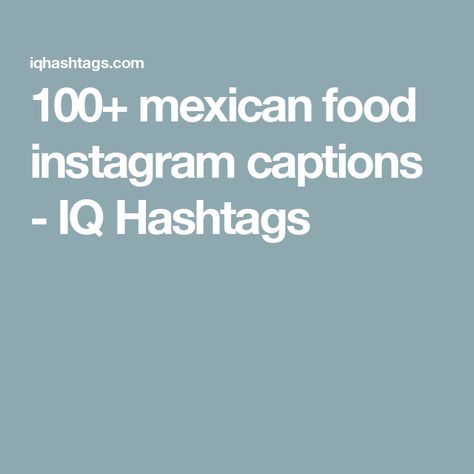 100+ mexican food instagram captions - IQ Hashtags Mexican Food Quotes Funny, Mexican Captions, Mexican Food Quotes, Food And Friends Quotes, Food Hashtags, Spicy Food Mexican, Restaurant Quotes, Best Mexican Food, Food Quotes Funny