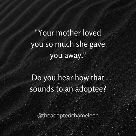 Adoptee Quotes, Adopted Children Quotes, Common App, Common App Essay, Ordained Minister, Adopted Children, Adoption Quotes, Feeling Quotes, Cold Hard Truth