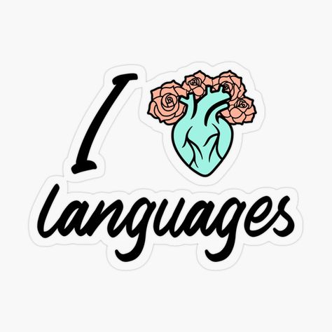 "I love languages" Sticker by languagedreamer | Redbubble National Grammar Day, Cool Shirts For Girls, Language Journal, Sticker Design Inspiration, Learn Languages, Make Your Own Shirt, Work Stickers, Language Quotes, Cute Laptop Stickers