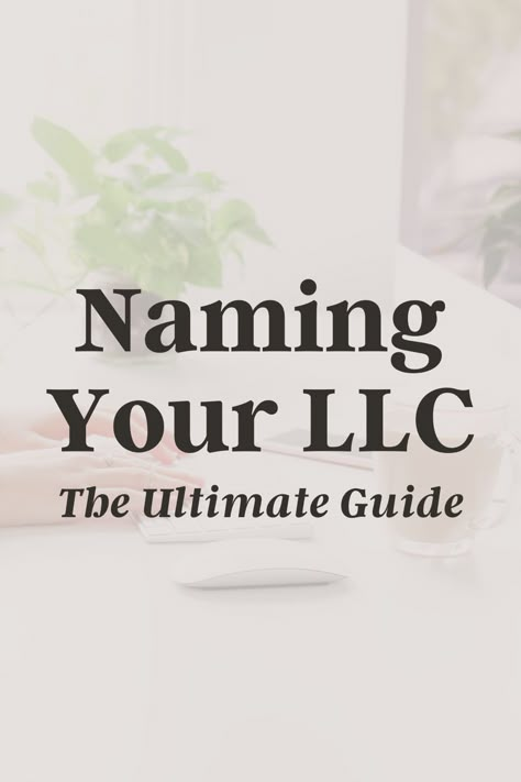 Naming A Business Ideas, Benefits Of An Llc, Starting Llc Small Businesses, What Is An Llc, Llc Names Ideas, Llc Business Name Ideas, How To Start An Llc, How To Get An Llc, How To Come Up With A Business Name