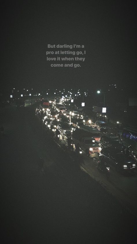 But darling I’m a pro at letting go, I love it when they come and go. #night # #nepal #streets #kathmandu #city #busy #traffic #people #quotes #feelings #photography #tumblr #instagram #stories #vision #filters Tumblr Instagram Stories, Rainy Quotes Feelings, Kathmandu City, Rainy Wallpaper, Street Quotes, Traffic People, Busy Street, Relatable Posts, Street Lamp