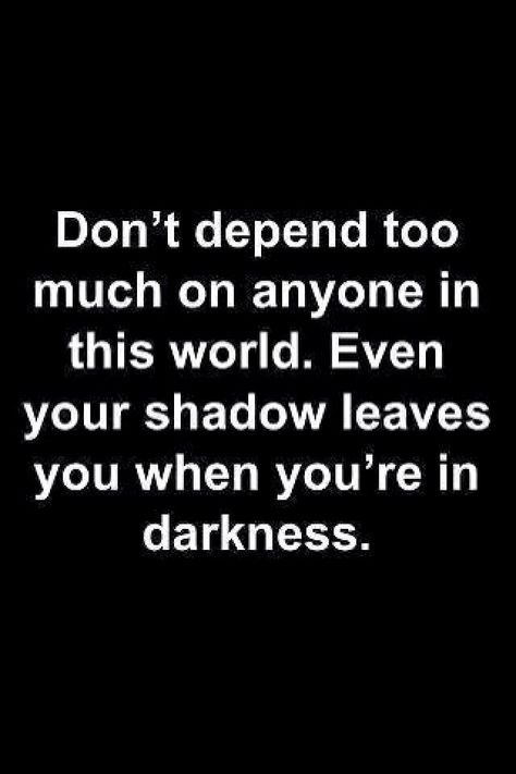 Never depend on anyone .. Thats life! A Man Quotes, Thats Life, Man Quotes, Letting Go Quotes, Famous Words, Men Quotes, True Facts, Good Thoughts, Real Talk