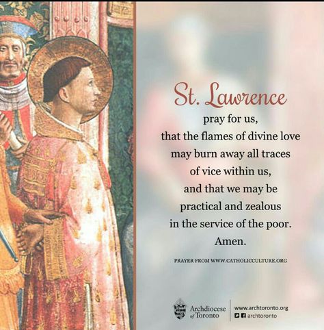 ~St. Lawrence St Lawrence Martyr, Martyr Quotes, Saint Feast Days, Happy Feast, Orthodox Prayers, Saint Lawrence, One God, Blessed Mary, God Father