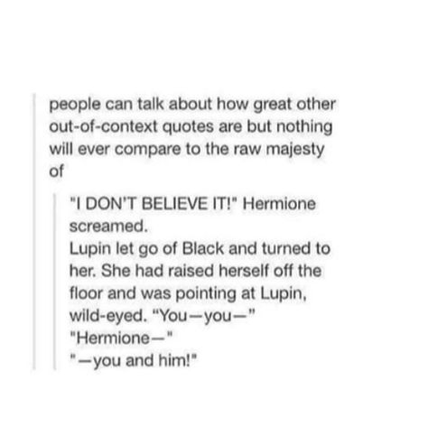 Yikes... I guarantee you 185% that someone has reused this in a Wolfstar fanfic. Star Wolf, Wolf Star, Yer A Wizard Harry, Harry Potter Ships, Harry Potter Headcannons, Harry Potter Jokes, Harry Potter Marauders, Harry Potter Obsession, Harry Potter Universal