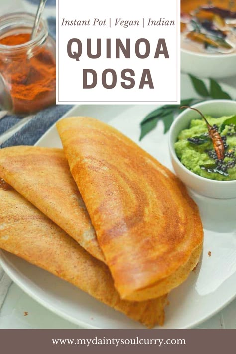 Quinoa Dosa | My Dainty Soul Curry | My healthy quinoa dosa recipe is a healthy, better-for-you, customized version of traditional Indian dosa. It's delicious, crispy and fermented to perfection in an instant pot for that made-from-scratch taste! #indianrecipes #instantpotrecipes #veganrecipes #quinoadosarecipe #mydaintysoulcurry Quinoa Dosa Recipe, Quinoa Wraps, Indian Dosa, Lentil Rice, Dosa Recipes, Perfect Quinoa, Crispy Quinoa, Vegetables Dishes, Healthy Quinoa