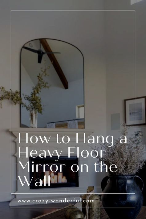 Mirror On Large Wall, Large Hanging Mirror, Floor Mirror On Wall, Hanging Big Mirrors On The Wall, Mounting Large Mirror, Walls With Large Mirrors, How To Hang A Large Mirror, Hanging A Heavy Mirror On A Wall, How To Hang Heavy Mirror On Wall