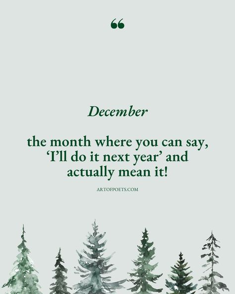 22 Funny December Quotes to Welcome & Enjoy the Last Month of 2024 December Ending Quotes, Last Day Of 2024 Quotes, Birthday Quotes December, Hello December Quotes, Welcome December, December Quotes, Ending Quotes, Generations Quotes, Poet Quotes