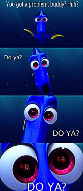 I should try this out sometime..<3 Dory! (Finding Nemo) Finding Dory Quotes, Nemo Memes, Dory Quotes, Humor Disney, Nemo Dory, Disney Quotes Funny, Funny Disney Memes, Inspiration Quotes Funny, Funny Disney Jokes