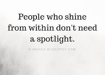 People Who Shine From Within Quotes, Authentic People Quotes, Spotlight Quotes, Studio Quotes, Common Sense Quotes, Face Portraits, Quotes People, Seeing Quotes, Taurus Quotes