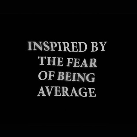 Inspired By Fear Of Being Average Online Job, Get Rich, The Fear, Motivation Quotes, Motivational Quote, Link In Bio, Quotes, Black