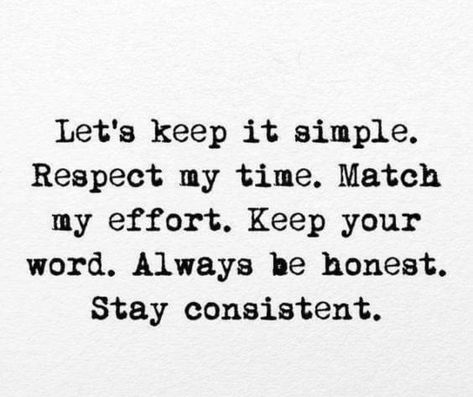 Match My Effort, Keep Your Word, Me Time Quotes, Effort Quotes, Trust Quotes, Stay Consistent, Simple Quotes, Your Word, Bettering Myself