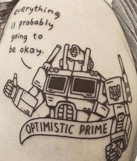 Optimistic Prime Slow Tattoo, Geniale Tattoos, Funny Tattoos, Desenho Tattoo, Tattoos Ideas, Wholesome Memes, Body Mods, A Tattoo, Future Tattoos