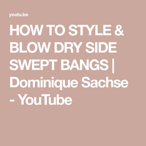 How To Style Side Swept Bangs Tutorials, Ways To Pull Back Bangs, How To Style Side Swept Bangs, Diy Side Swept Bangs, How To Blow Dry Curtain Bangs, Blow Dry Tutorial, Pull Back Bangs, Women With Curly Hair, Dominique Sachse