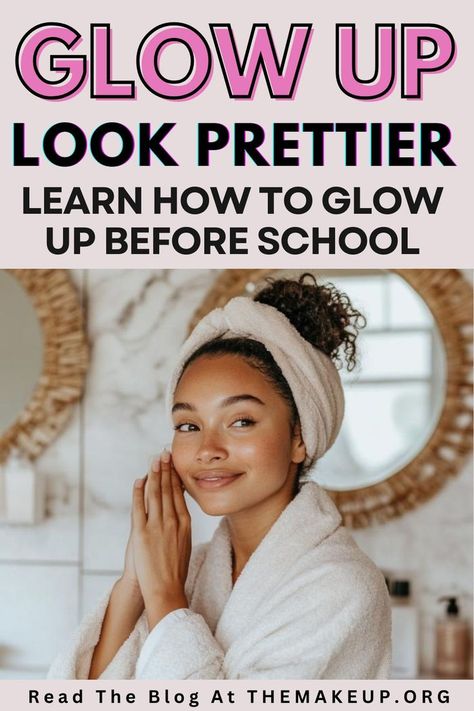 How to Glow Up Before School: 20 Tips That Actually Work! | Glow Up Checklist Prettier Tips, Glow Up Before School, Glow Up Routine, How To Be Beautiful, Glow Up Ideas, Glow Up Checklist, How To Be Prettier, Before The New Year, Before School Starts