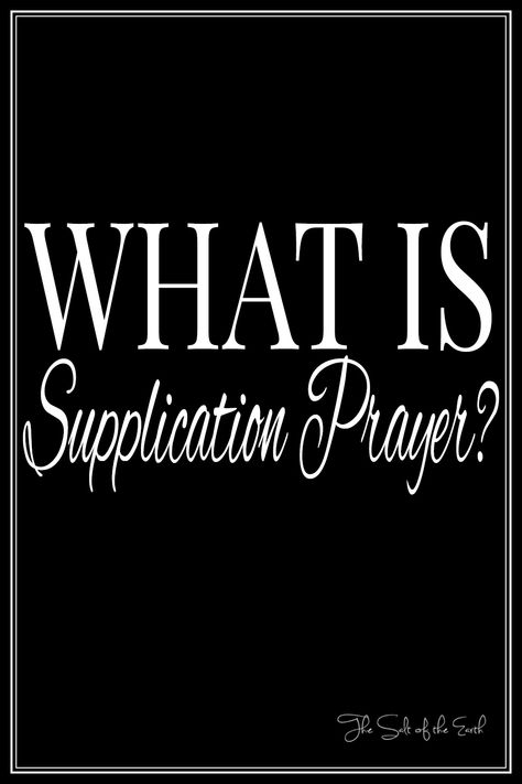 Supplication Prayer, Petition Prayer, Centering Prayer, What Is Prayer, Spiritual Armor, Praying In The Spirit, Fervent Prayer, The Day Will Come, Prayer And Fasting