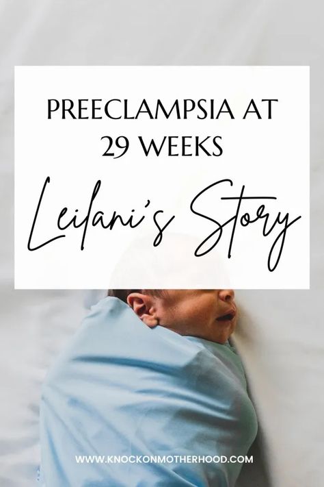 Preeclampsia at 29 Weeks: Leilani 's Story - Knock on Motherhood 29 Weeks Pregnant, Family Quotes Inspirational, Family Quotes Funny, Second Trimester, Give Birth, Weeks Pregnant, After Giving Birth, Morning Sickness, Birth Stories