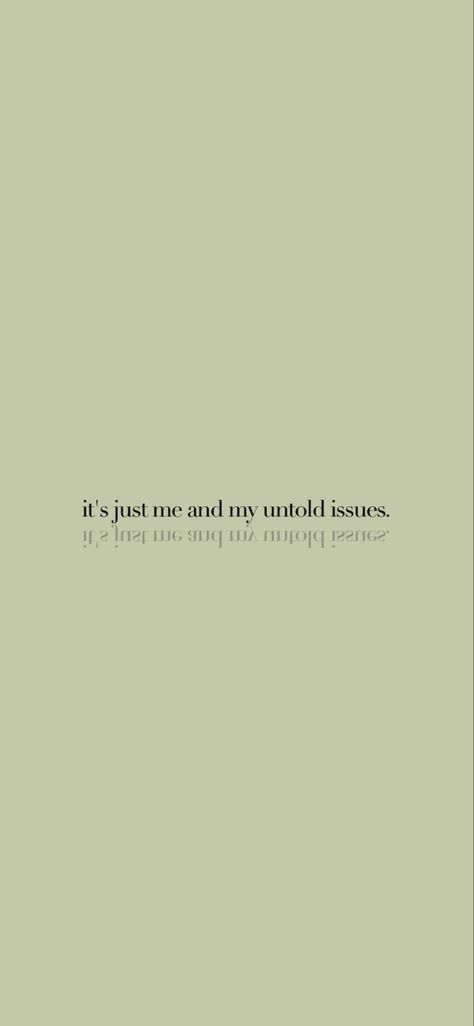 It's just me and my untold issues in a subtle green background and mirrored text in a well-understoon font. Battling With Your Mind, Battling Your Own Mind Quotes, Fear Of Being Judged, Judge Quotes, Being Judged, The Fear, Mindfulness Quotes, Heartfelt Quotes, Get Over It