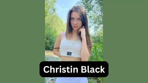 Christin Black Photo, Black Boyfriend, Net Worth, Instagram Profile, The Creator, Black, Instagram