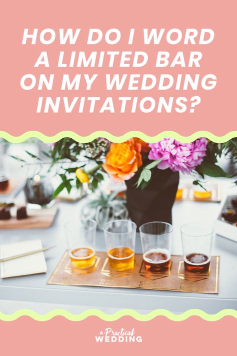 How Do I Word a Limited Bar on My Wedding Invitations? | A Practical Wedding Limited Bar Wedding, Secret Flask, Wedding Alcohol, Wedding Wording, Bar Plans, Free Wedding Invitations, Beer And Wine, Word A, Practical Wedding