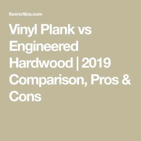 Vinyl Plank vs Engineered Hardwood | 2019 Comparison, Pros & Cons Best Floors For Dogs, Mannington Vinyl Flooring, Wood Floor Finishes, Types Of Wood Flooring, Carpenter Work, Wood Look Tile, Engineered Hardwood Flooring, Vinyl Plank Flooring, Floor Finishes