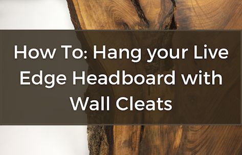 Live Edge Headboard, Headboard Diy, Diy Headboards, French Cleat, Plywood Sheets, How To Hang, Wood Headboard, Live Edge Wood, The Freedom