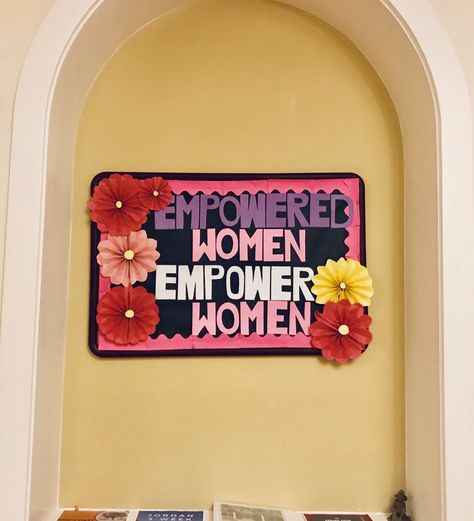 Empowered women, empower women. RA board, women’s empowerment. 🌸🌺🌼 #womensempowerment #RAbulletinboard Women Empowerment Bulletin Board, Notice Board Ideas, High School Spirit, Club Posters, Ra Door Decs, Womens History, Ra Bulletins, Ra Boards, Ra Bulletin Boards