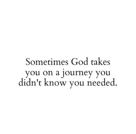 Sometimes God Takes You On A Journey, God Knows What You Need, Prayer Quotes Positive, Need Quotes, God Heals, Quotes Prayer, Bible Time, Blessed Quotes, Thank You God